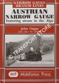 Book cover of Austrian Narrow Gauge - featuring steam from the Alps by ORGAN, John